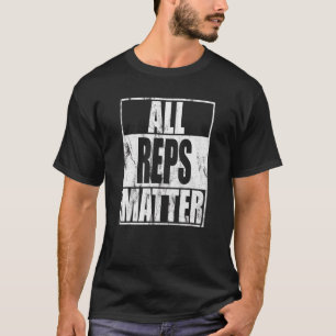 All Reps Matter Calisthenics And Street Workout T-Shirt