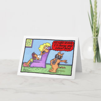 All right already - I'll change your litter box! Card