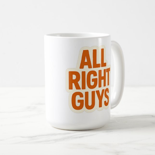 All Right Guys – Funny Intro Catchphrase Coffee Mug (Front Right)