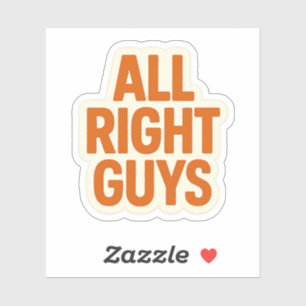 All Right Guys – Funny Intro Catchphrase Sticker