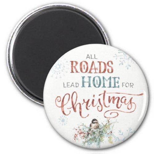 All Roads Lead Home for Christmas Magnet