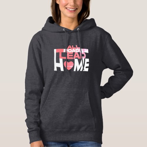 All Roads Lead Home Funky Faded Rose Edition Hoodie