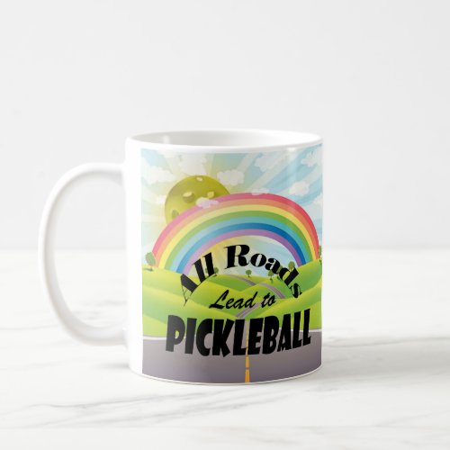 All Roads Lead to Pickleball Coffee Mug
