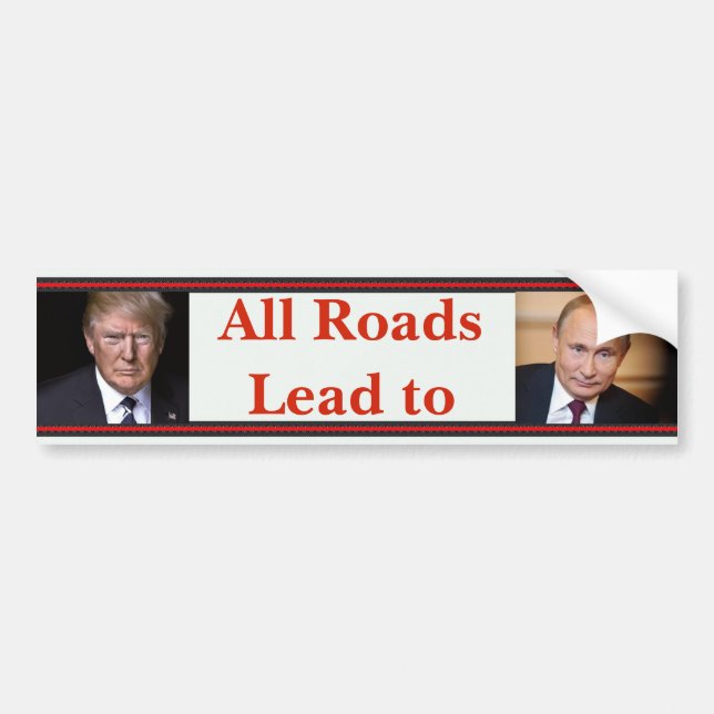 All Roads Lead to Putin Bumper Sticker (Front)