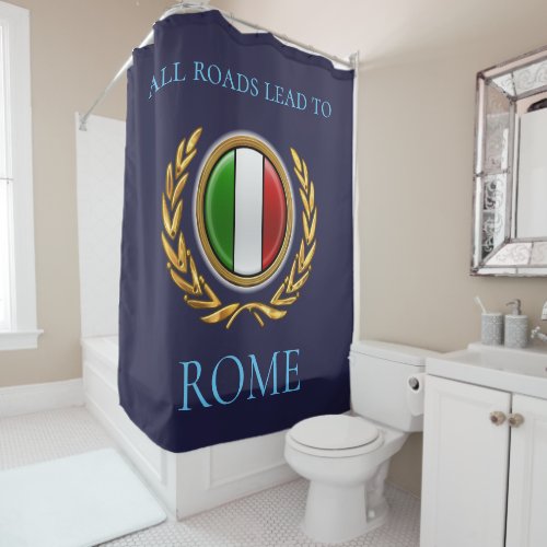 All Roads Lead To Rome Shower Curtain