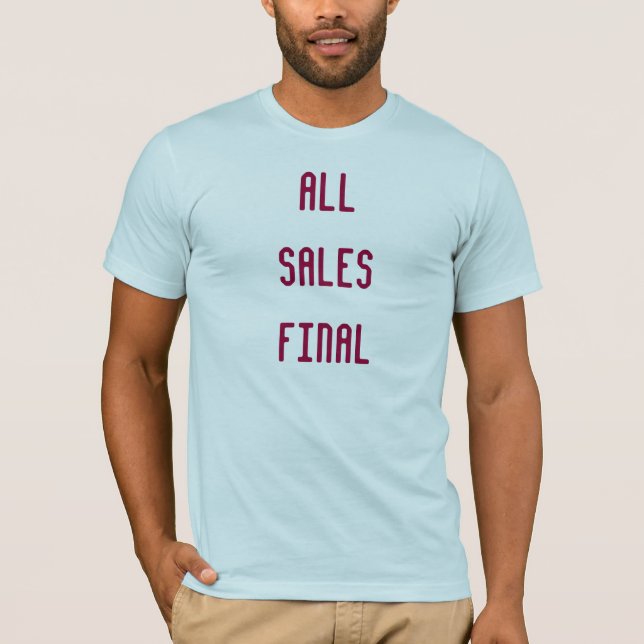 All Sales Final T-Shirt (Front)