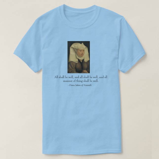 "All shall be well" Dame Julian of Norwich T-Shirt (Design Front)