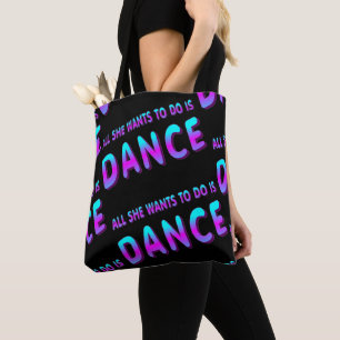 All She Wants To Do Is Dance on Black Tote Bag