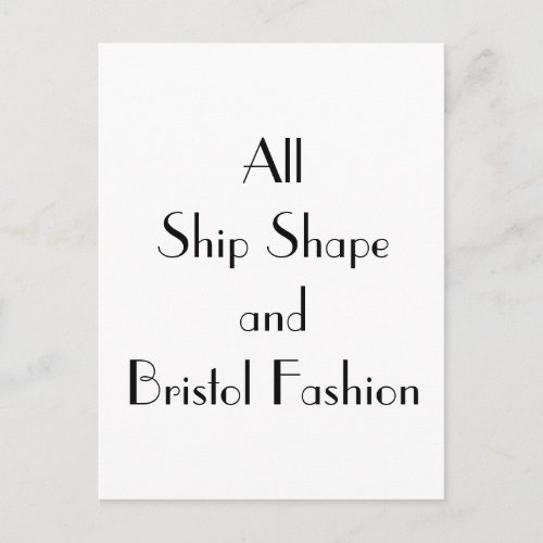 All Ship Shape and Bristol Fashion Type Postcard