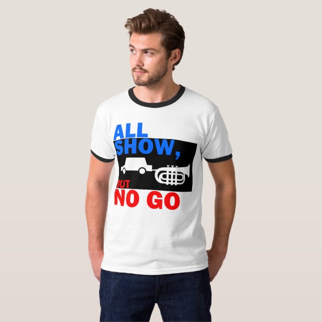 ALL SHOW NO GO T-Shirt (Front Full)