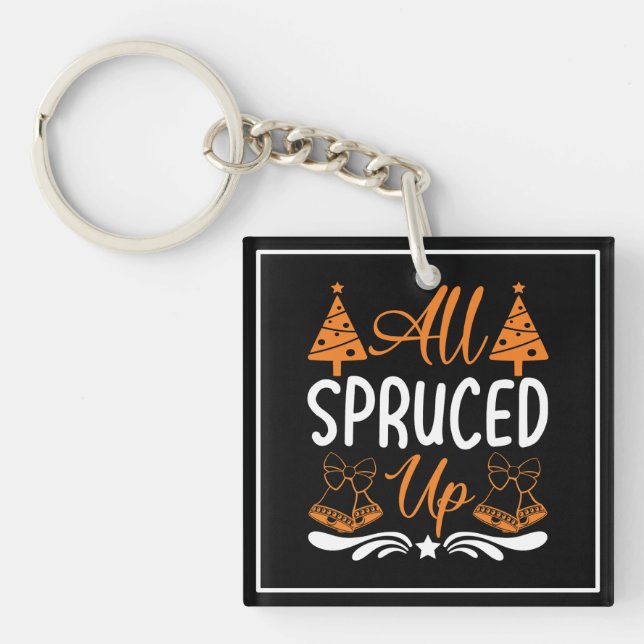 All Spruced Up Christmas Design-85675 Keychain (Front)