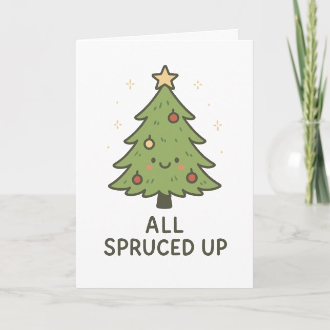 All Spruced Up - Funny Christmas Card (Front)