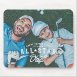 All Star Dad | Happy Father's Day Full Photo Mouse Pad<br><div class="desc">The perfect gift for your sporty all-star dad. Celebrate your special and wonderful father in your life with our memorable and personalized all-star dad photo mouse pad. The design features "Happy Father's Day" & "All-Star Dad" in a cool typographic design in white. Customize with dad's name along with your own...</div>