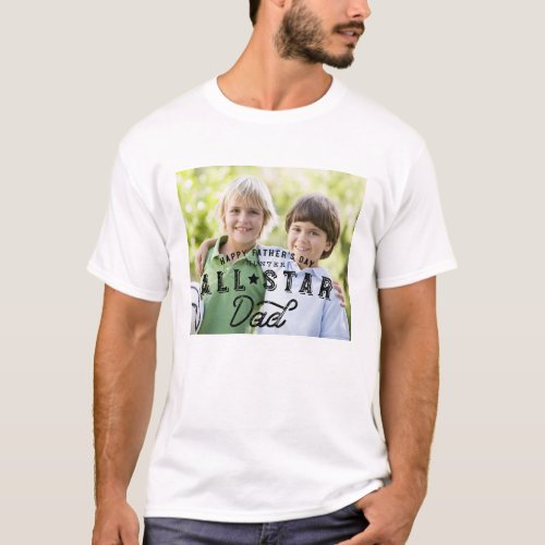 All Star Dad  Happy Fathers Day Full Photo T_Shirt
