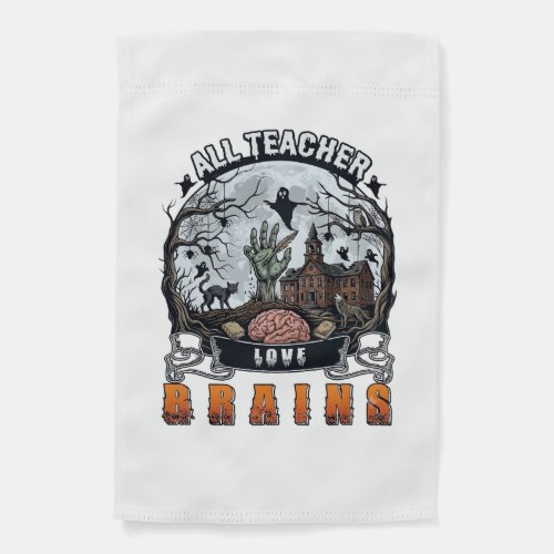 All Teacher Love Brains Halloween Zombie Hand Haun Garden Flag