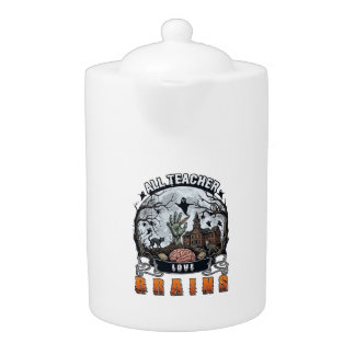 All Teacher Love Brains Halloween Zombie Hand Haun Teapot