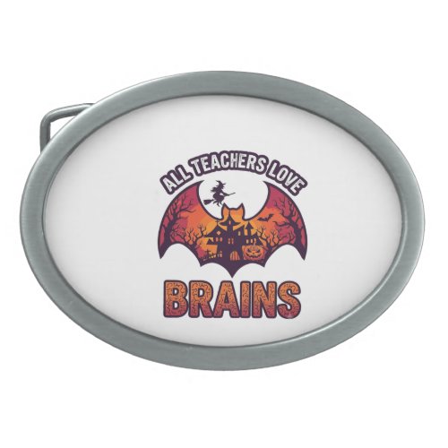 All Teachers Love Brains Halloween Bat Haunted Hou Belt Buckle