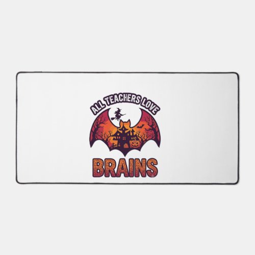 All Teachers Love Brains Halloween Bat Haunted Hou Desk Mat