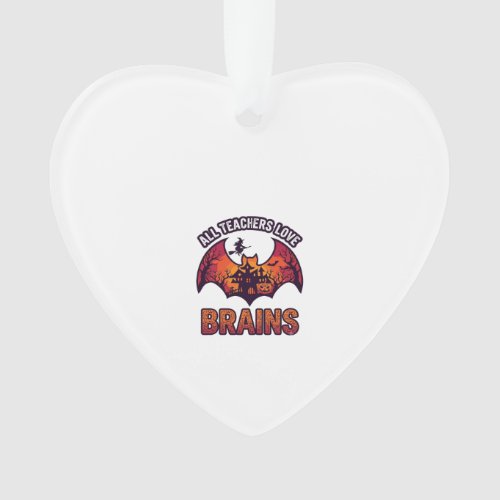 All Teachers Love Brains Halloween Bat Haunted Hou Ornament