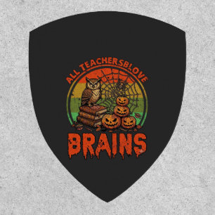 All Teachers Love Brains Halloween Pumpkins Owl Bo Patch