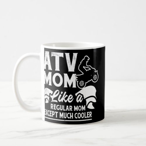 all terrain vehicles cooler mom theme  coffee mug