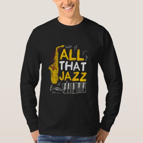 All That Jazz Musician Guitarist Jazz And Blues Mu T_Shirt