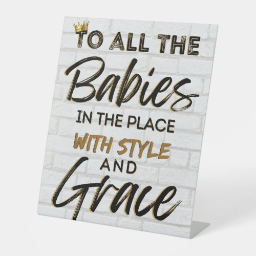 All the Babies in the Place w Style  Grace Urban Pedestal Sign