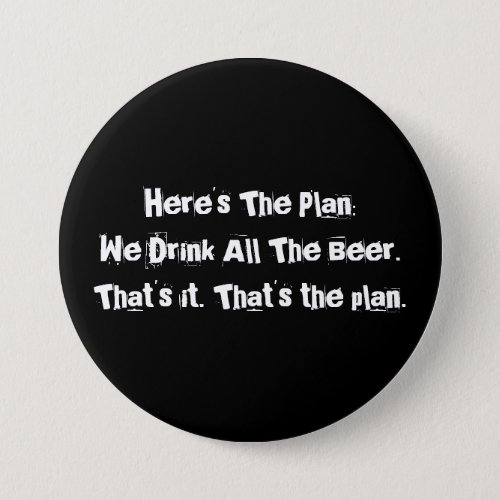 All The Beer Funny Large 3 Inch Round Button