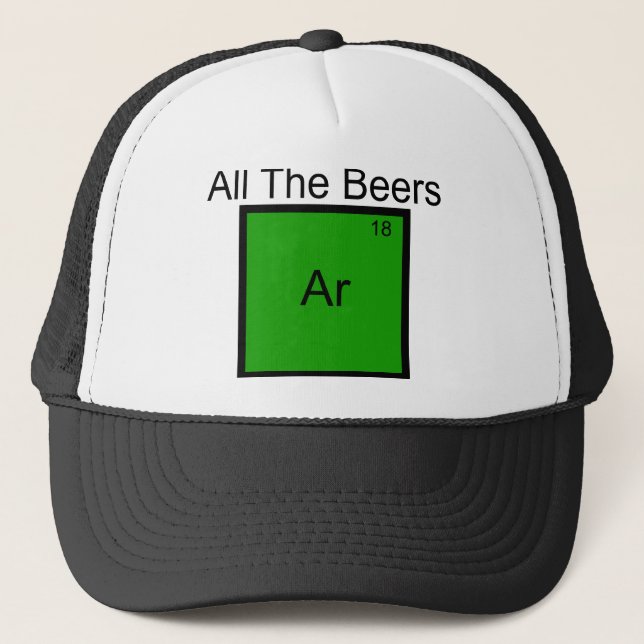 All The Beers Argon Element Pun T-Shirt Trucker Hat (Front)