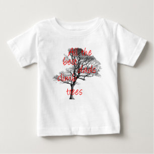 All the best dads climb trees, arborist baby T-Shirt
