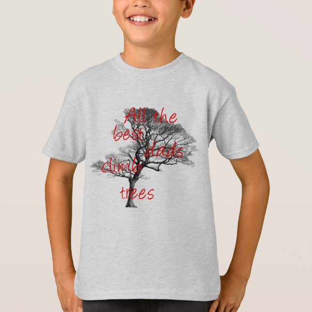 All the best dads climb trees, arborist T-Shirt (Front)