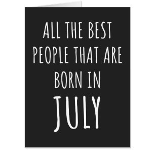 all the best people that are born in july card