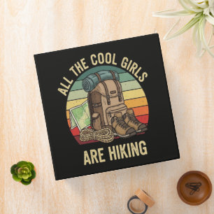All The Cool Girls Are Hiking Retro 3 Ring Binder