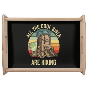 All The Cool Girls Are Hiking Retro Serving Tray
