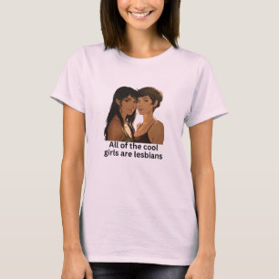 All The Cool Girls Are Lesbians - Lesbian Pride T-Shirt