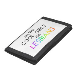 All the cool girls are lesbians tri-fold wallet