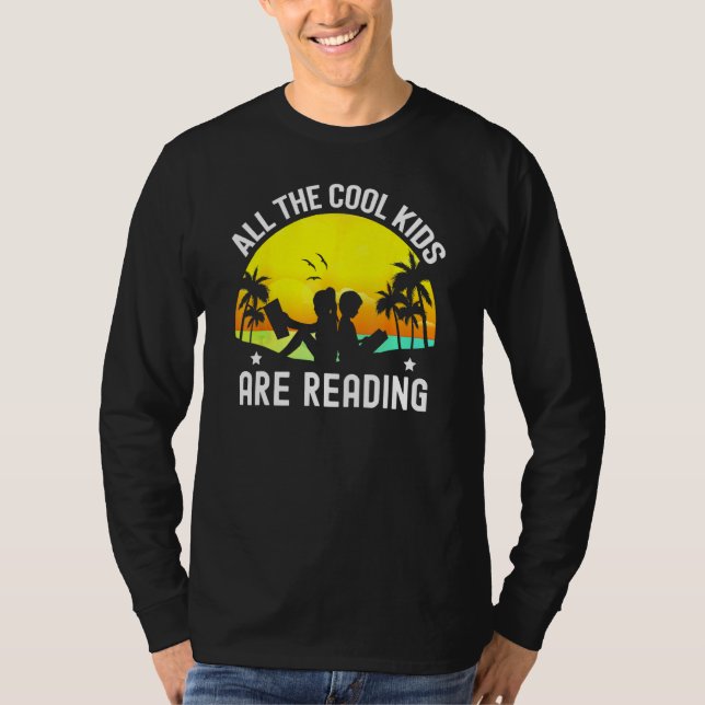 All The Cool Kids Are Reading Book  Back To School T-Shirt (Front)