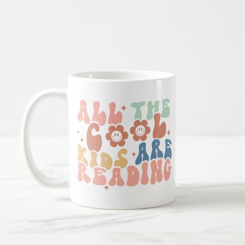 All The Cool Kids Are Reading Coffee Mug