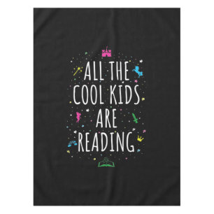All The Cool Kids Are Reading I Tablecloth