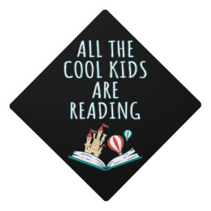 All The Cool Kids Are Reading II Graduation Cap Topper