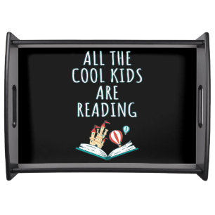 All The Cool Kids Are Reading II Serving Tray