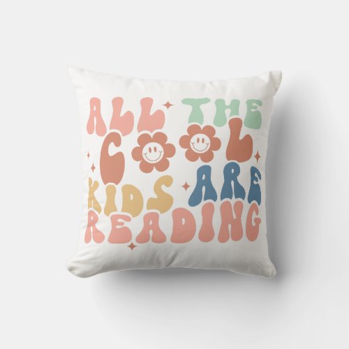 All The Cool Kids Are Reading Throw Pillow