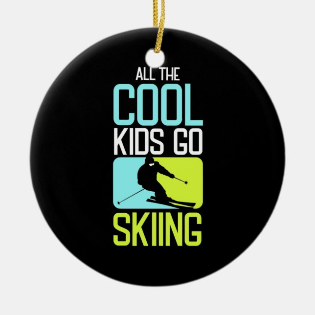 All The Cool Kids Go Skiing Ceramic Ornament (Front)
