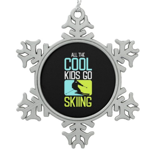 All The Cool Kids Go Skiing Snowflake Pewter Christmas Ornament