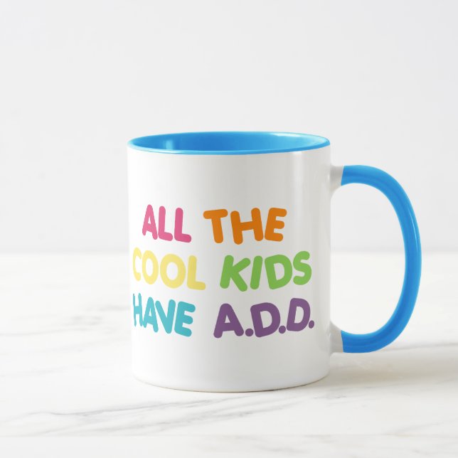 All the cool kids have ADD Mug (Right)