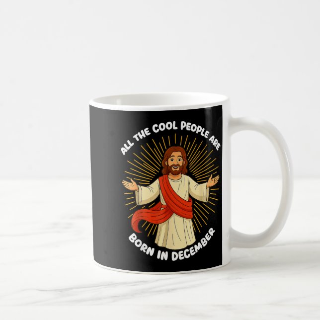 All The Cool People Are Born In December Funny Quo Coffee Mug (Right)