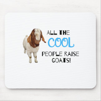 All the COOL people raise goats! Mouse Pad