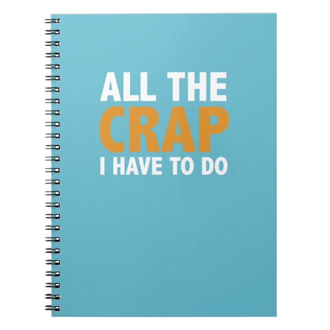 All The Crap I Have To Do To-Do Notebook (Front)