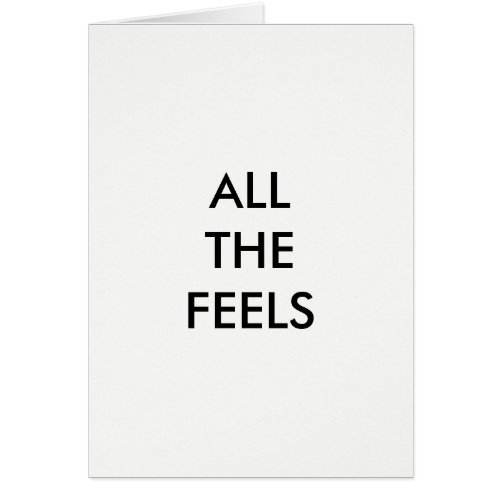 ALL THE FEELS Card