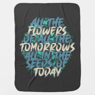 All The Flowers Of Tomorrow Streetwear Quote-60197 Baby Blanket